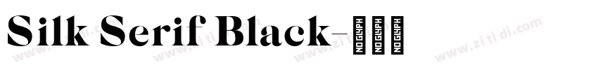 Silk Serif Black字体转换